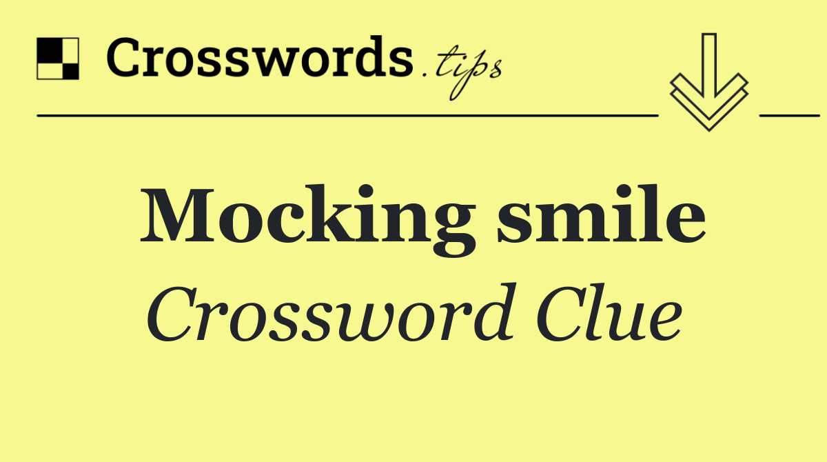 Mocking smile