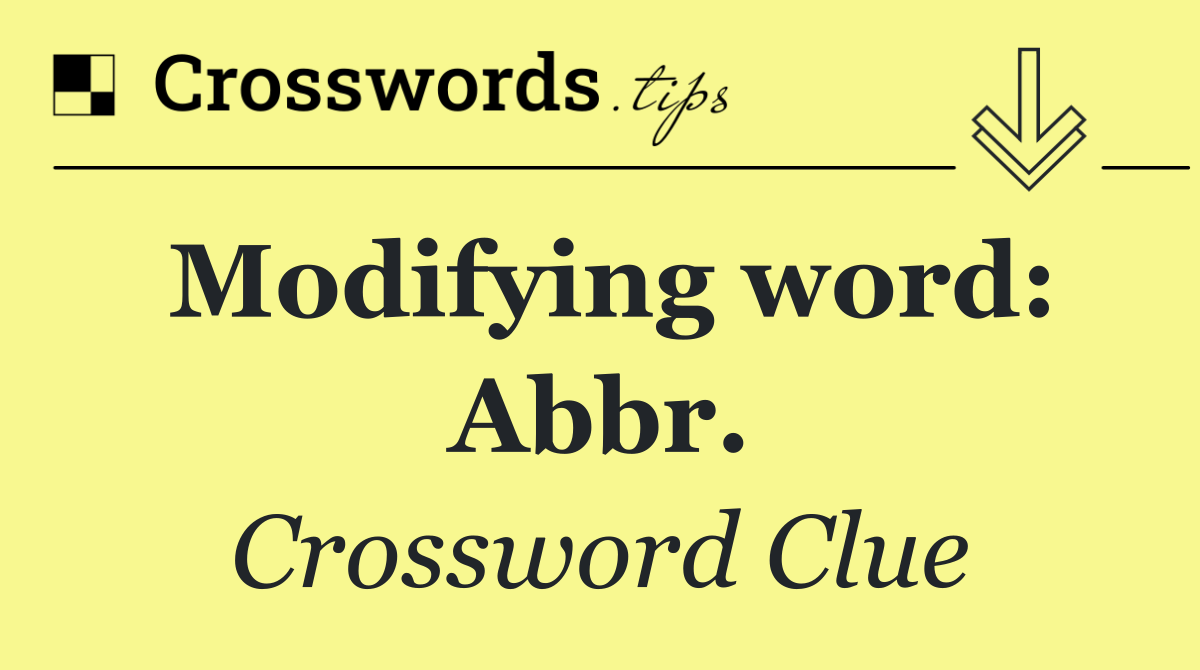 Modifying word: Abbr.