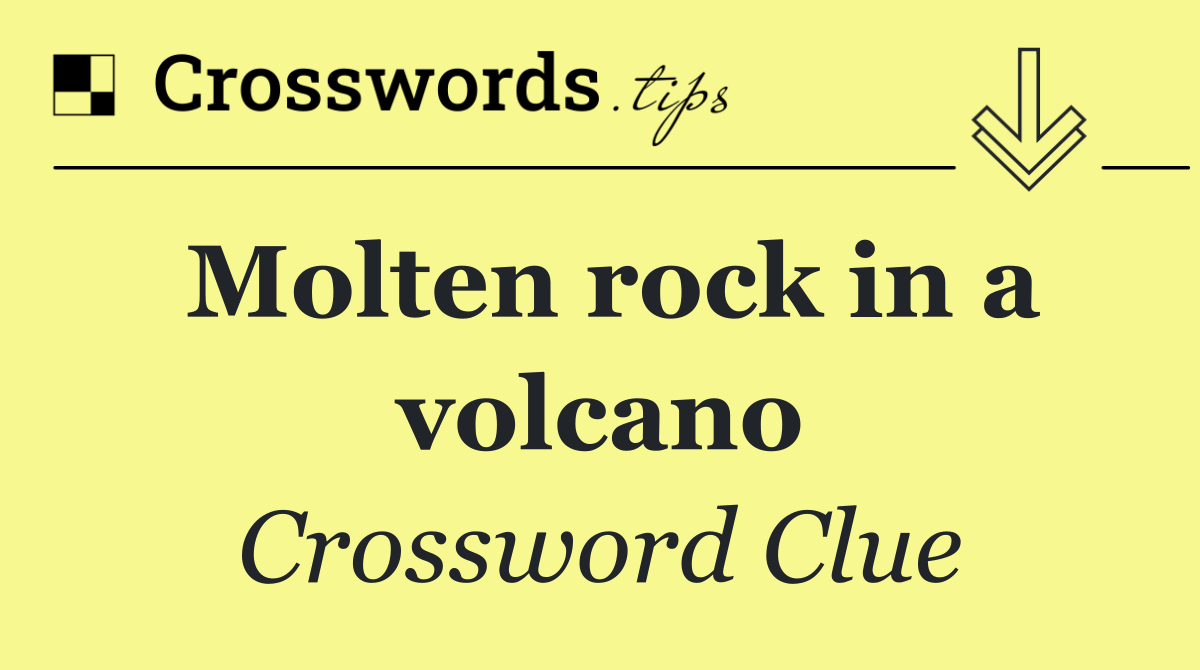 Molten rock in a volcano