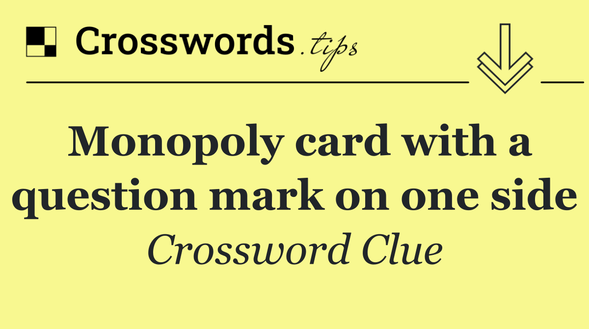 Monopoly card with a question mark on one side