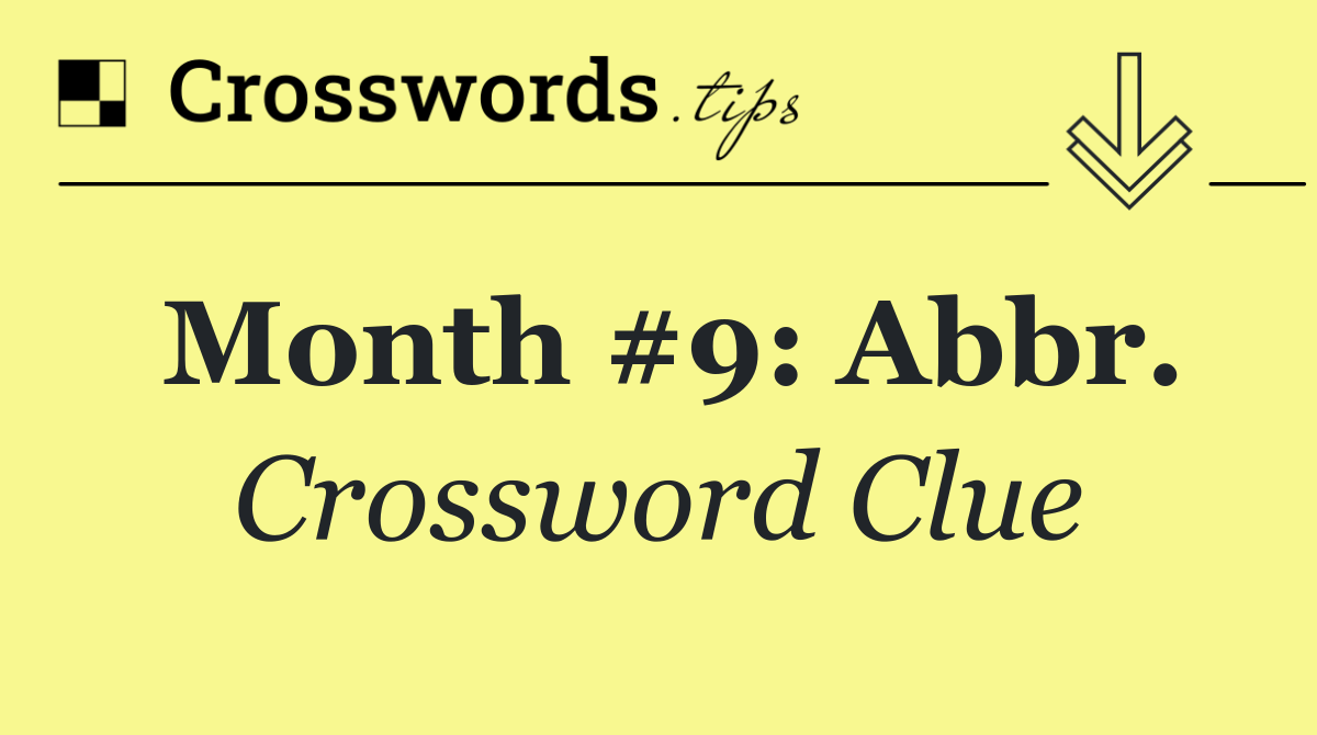 Month #9: Abbr.