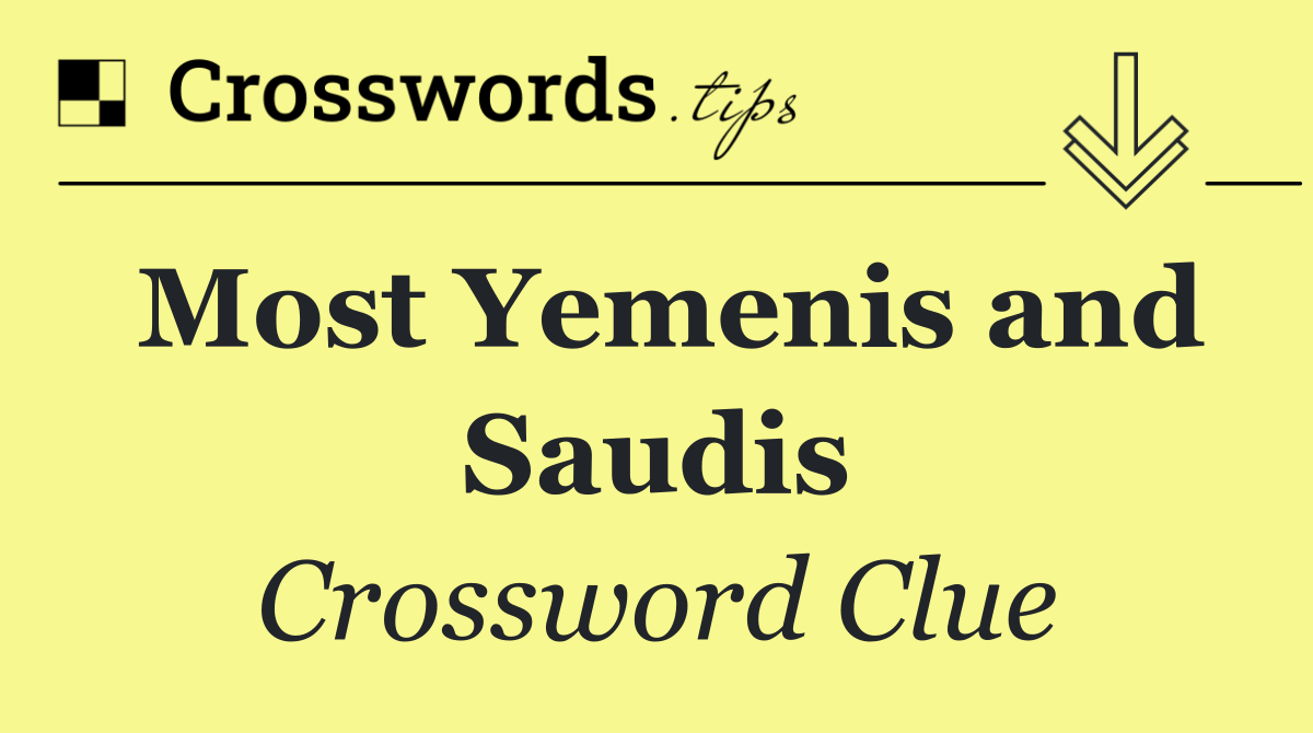 Most Yemenis and Saudis