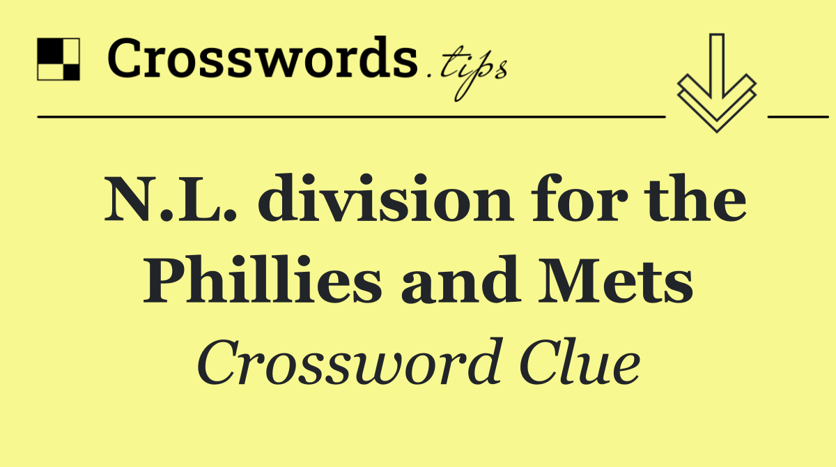 N.L. division for the Phillies and Mets