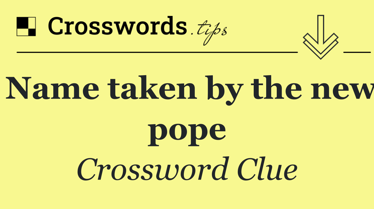 Name taken by the new pope