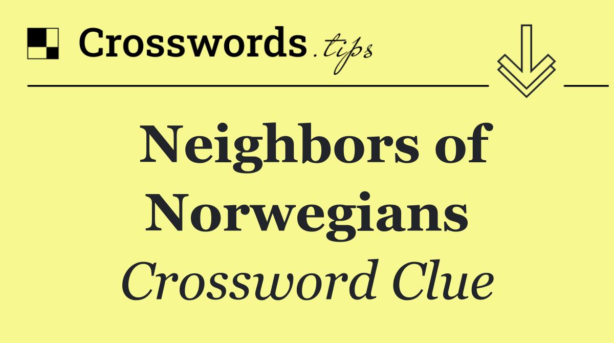 Neighbors of Norwegians
