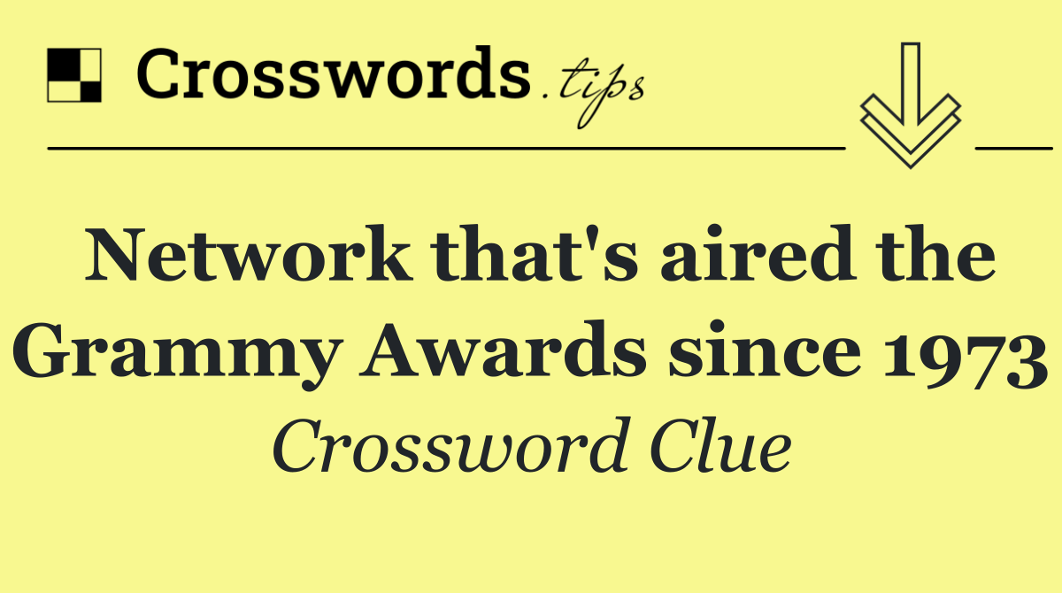 Network that's aired the Grammy Awards since 1973