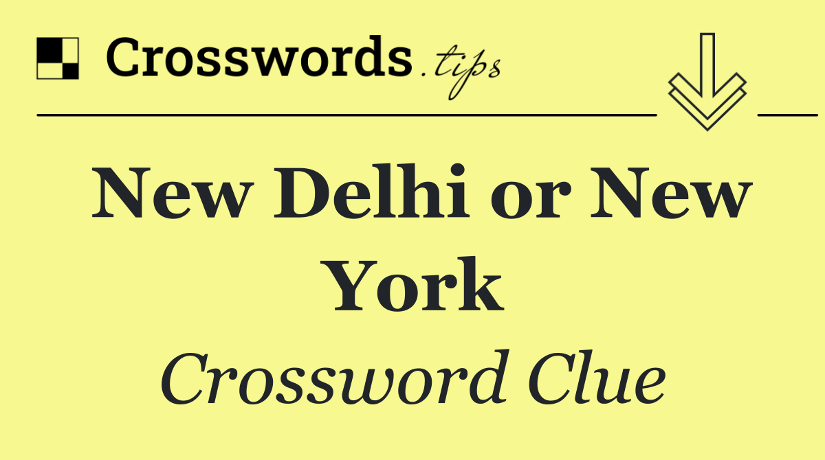 New Delhi or New York