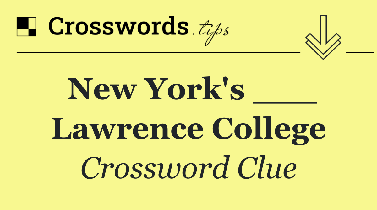 New York's ___ Lawrence College