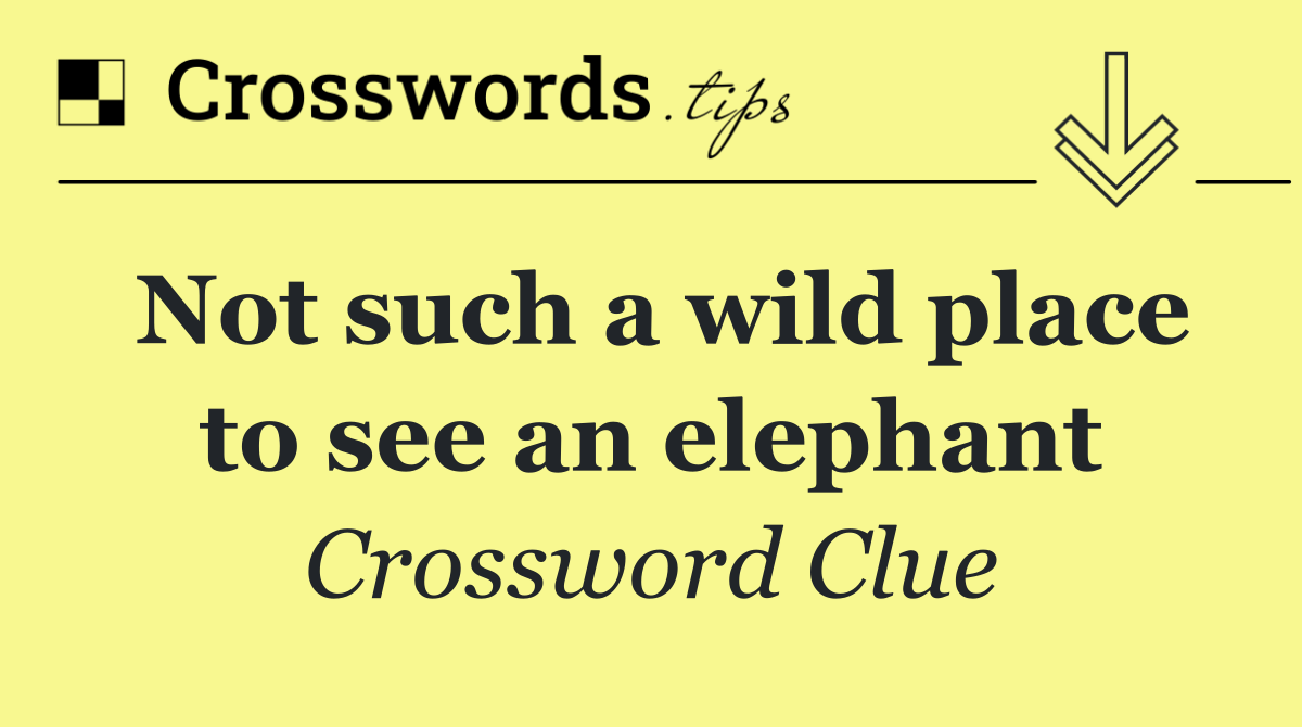 Not such a wild place to see an elephant