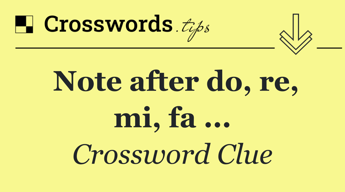 Note after do, re, mi, fa ...