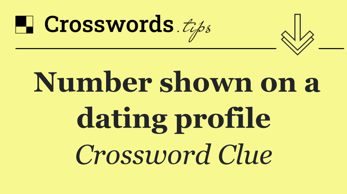 Number shown on a dating profile