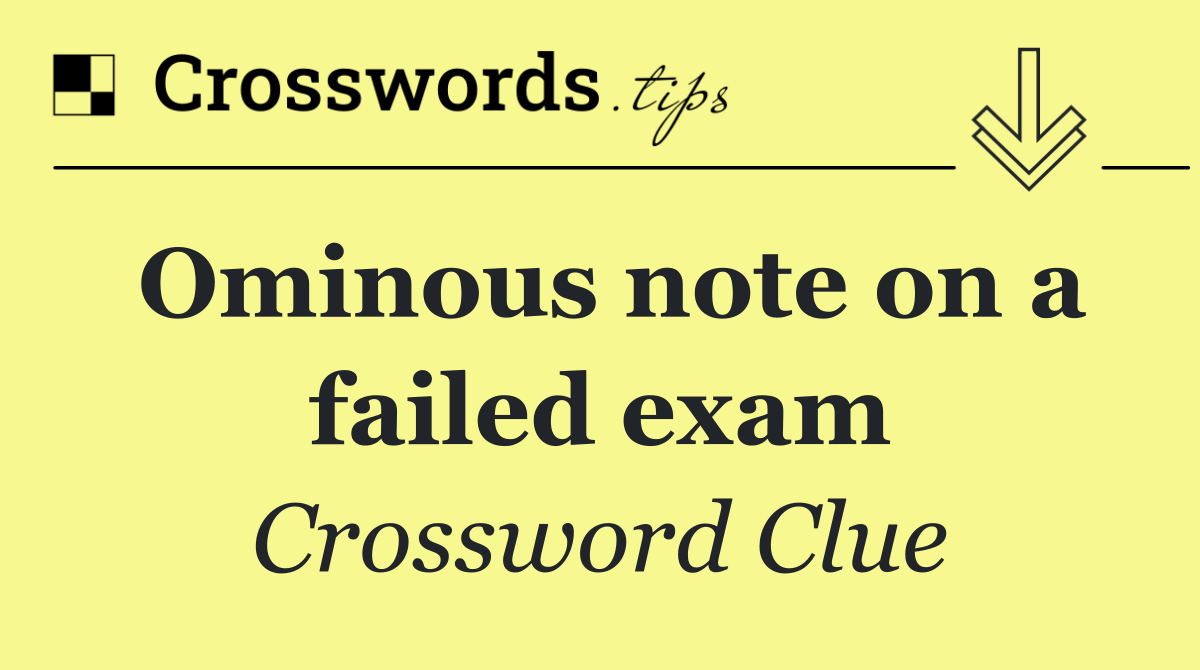 Ominous note on a failed exam