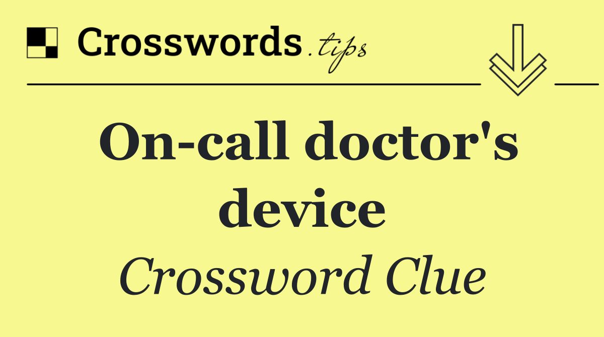 On call doctor's device