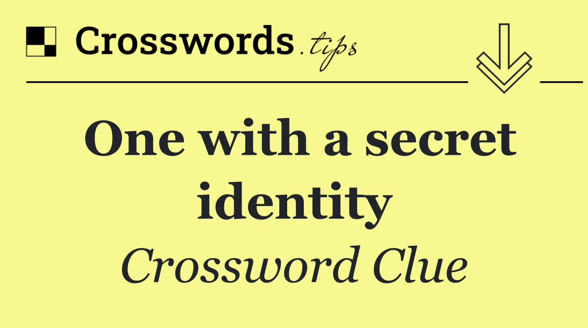 One with a secret identity