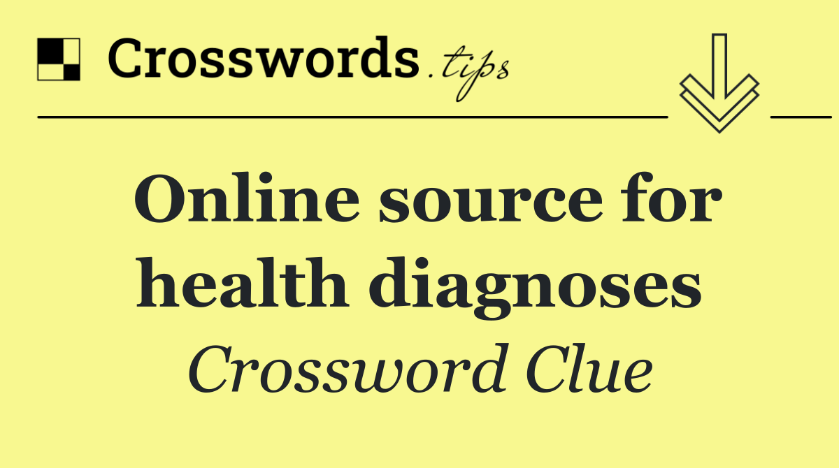 Online source for health diagnoses