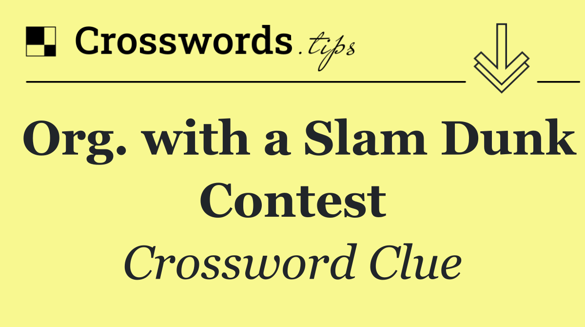 Org. with a Slam Dunk Contest