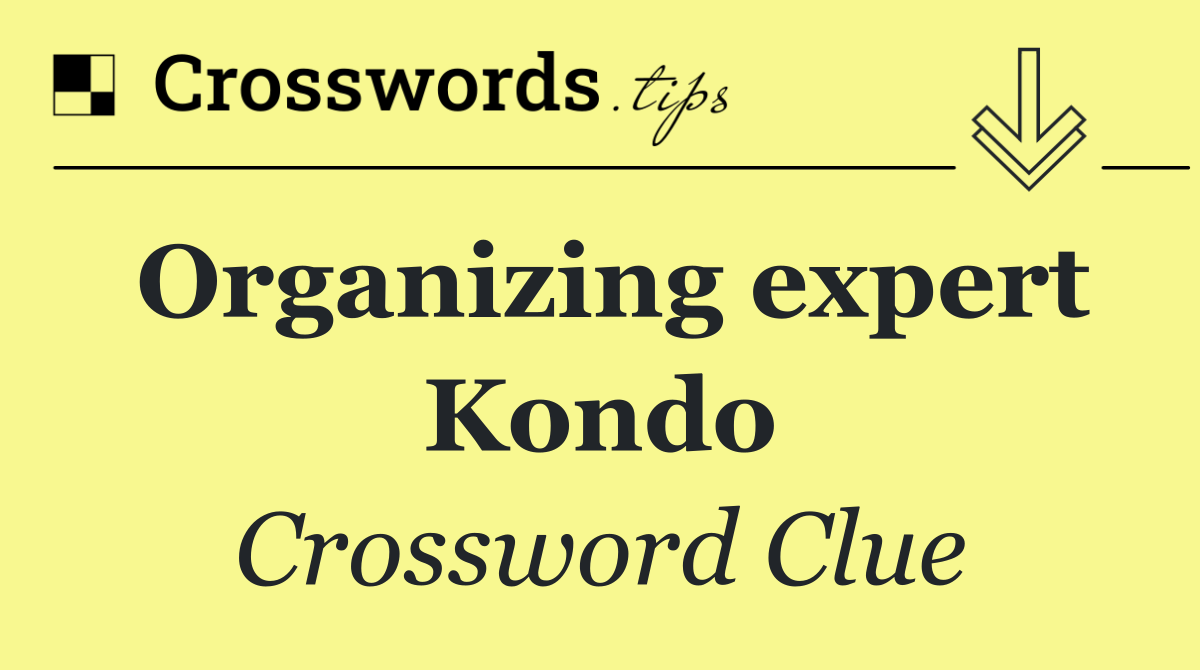 Organizing expert Kondo