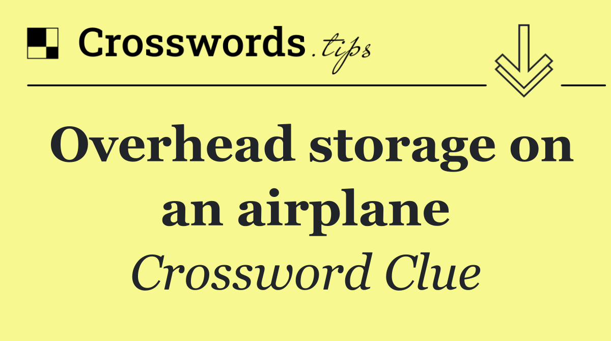 Overhead storage on an airplane