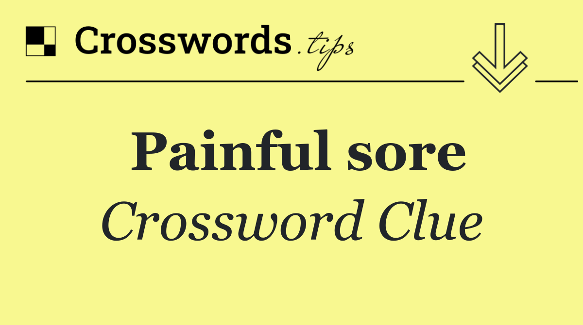 Painful sore