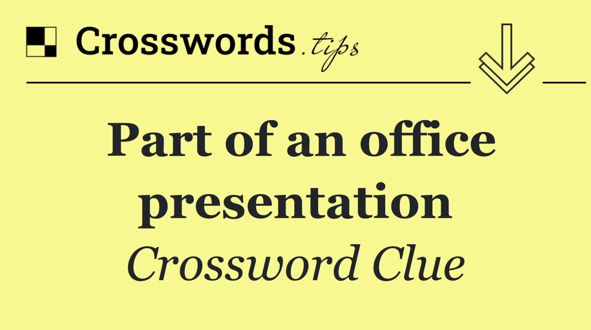 Part of an office presentation