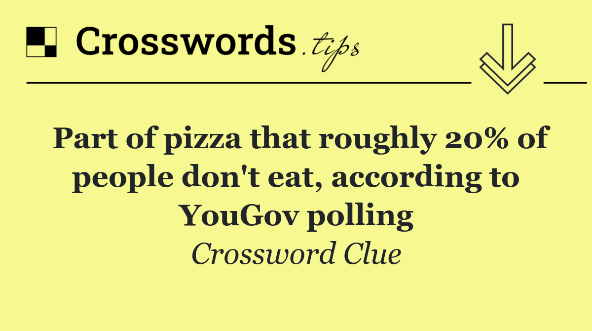 Part of pizza that roughly 20% of people don't eat, according to YouGov polling