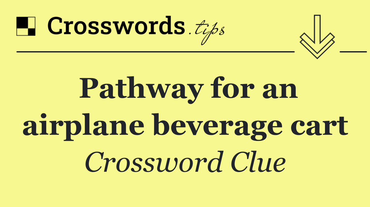 Pathway for an airplane beverage cart