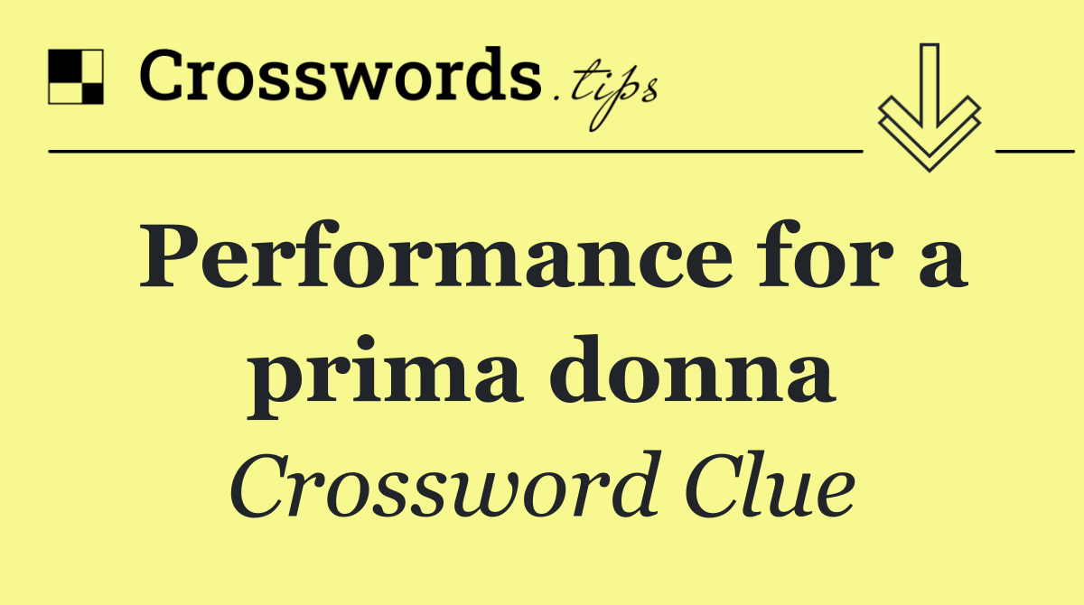Performance for a prima donna