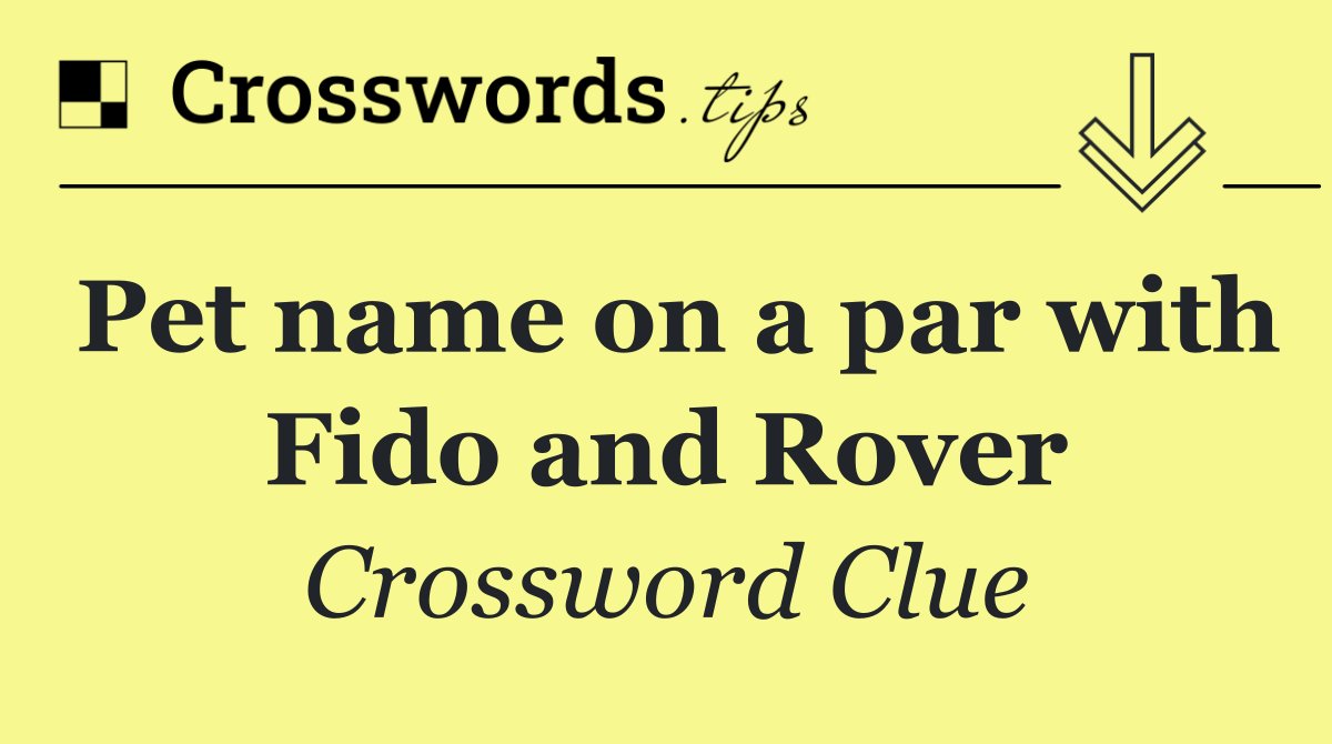 Pet name on a par with Fido and Rover