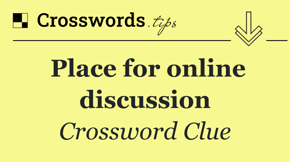 Place for online discussion