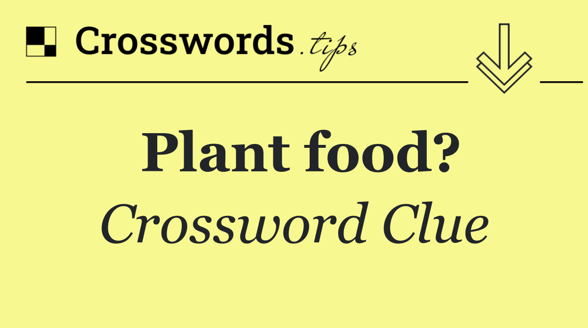 Plant food?