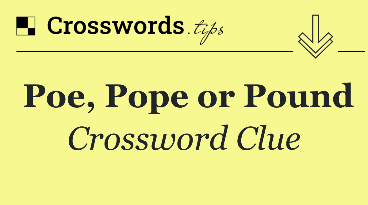 Poe, Pope or Pound