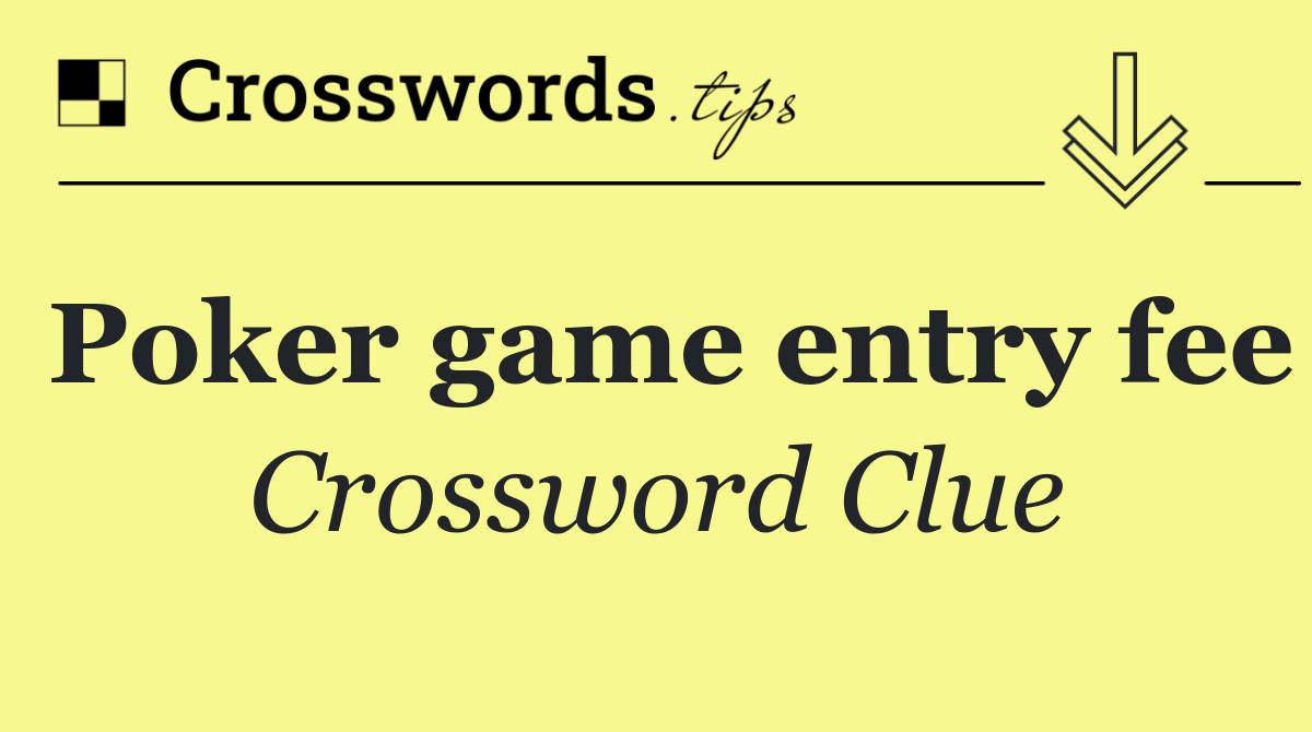 Poker game entry fee