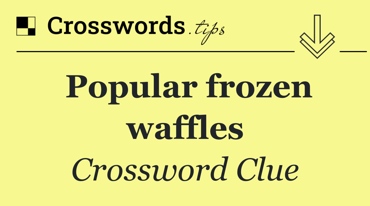Popular frozen waffles