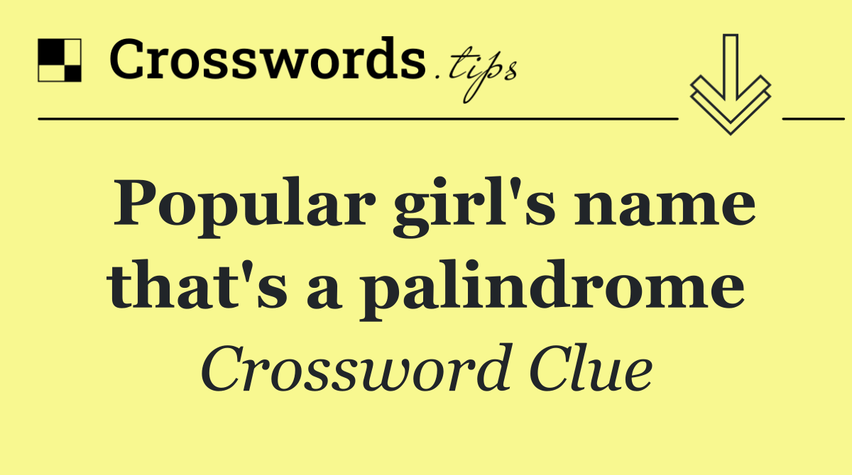 Popular girl's name that's a palindrome