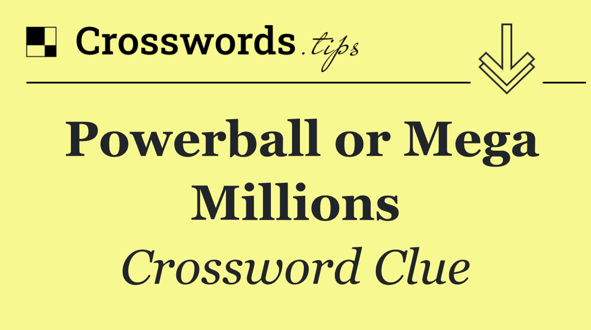 Powerball or Mega Millions