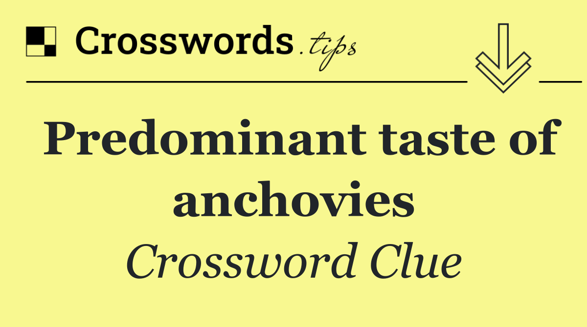 Predominant taste of anchovies