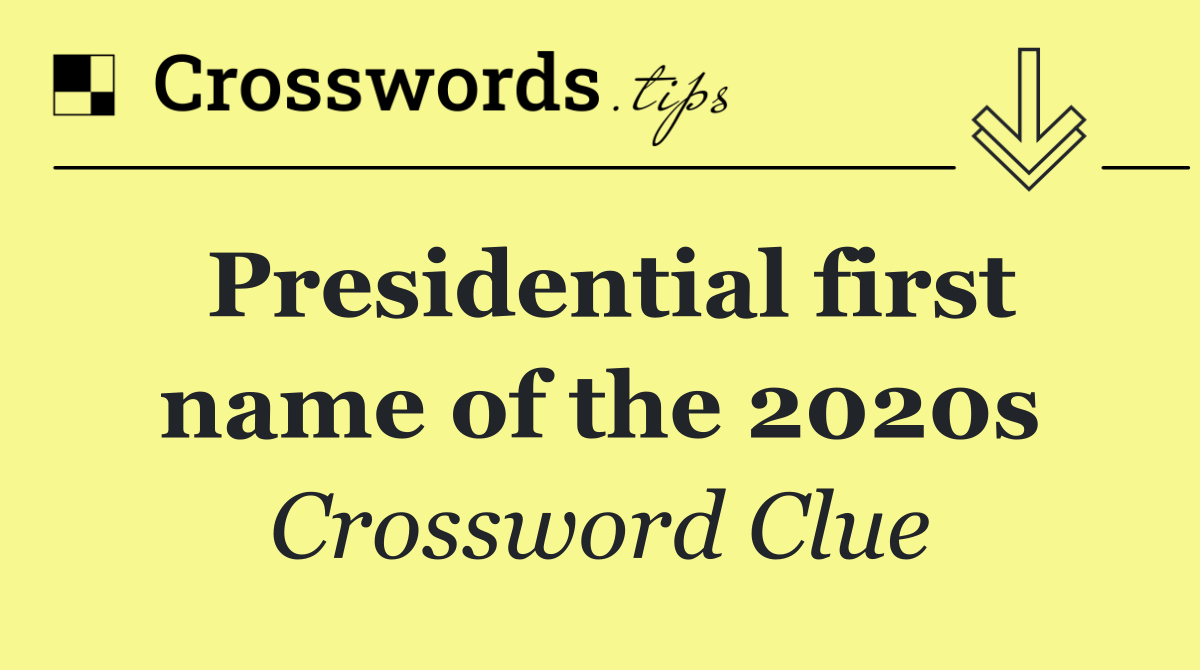 Presidential first name of the 2020s