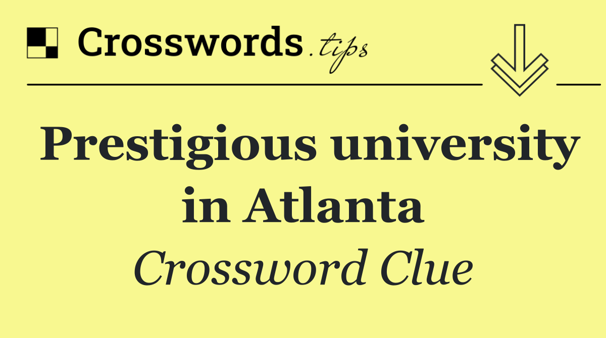 Prestigious university in Atlanta