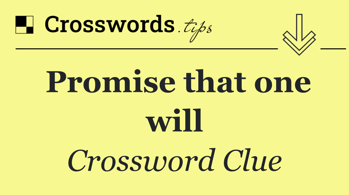 Promise that one will