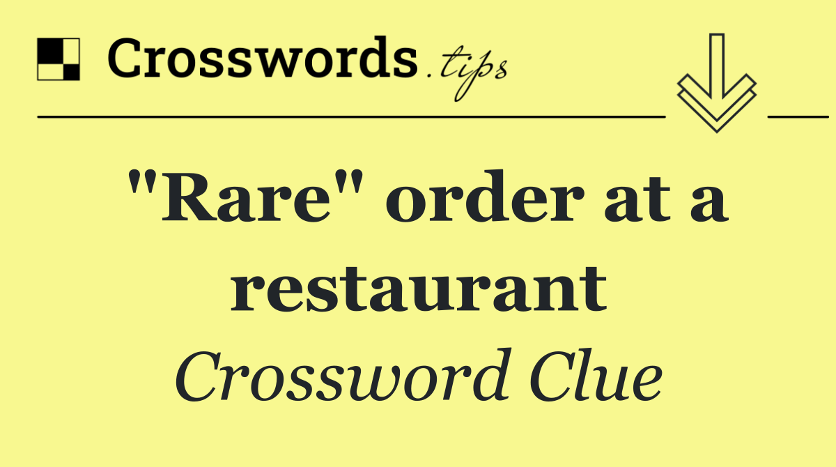 "Rare" order at a restaurant