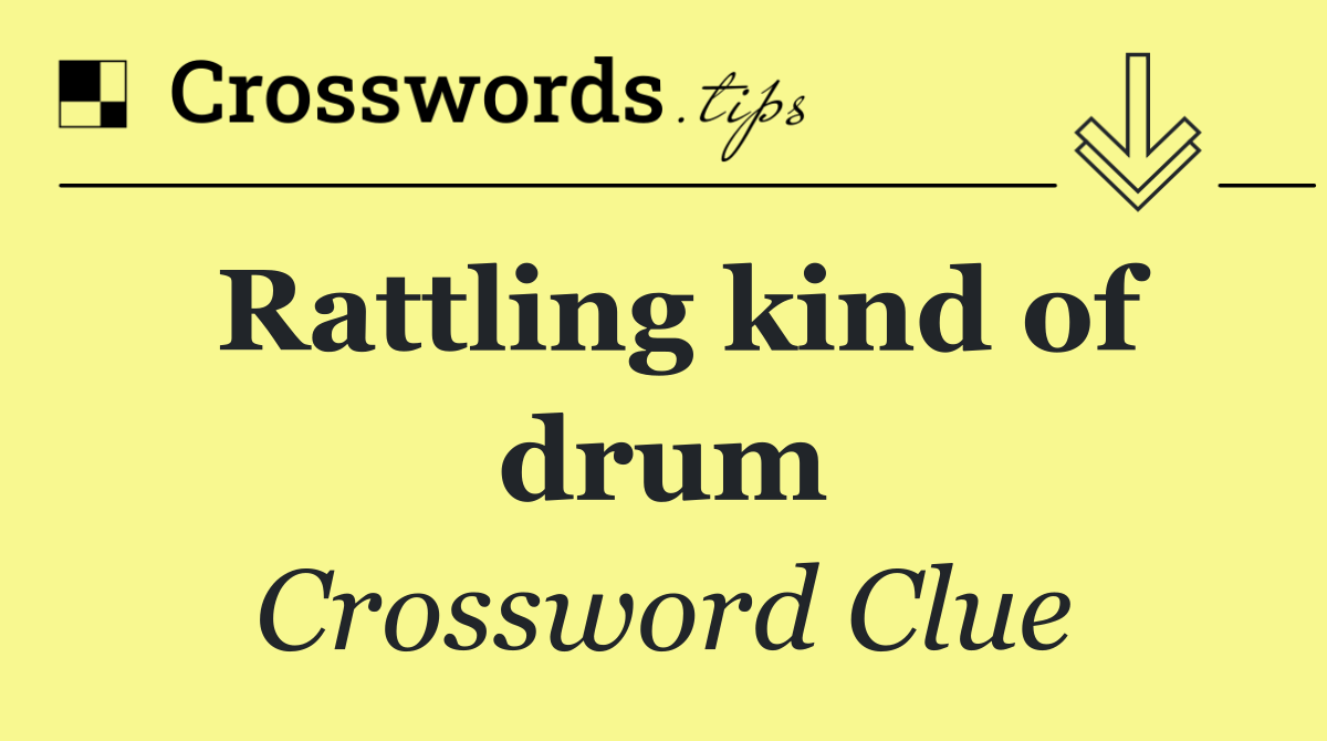 Rattling kind of drum