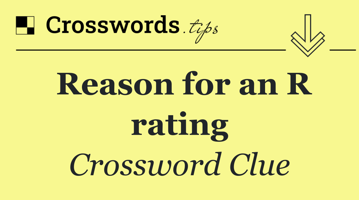 Reason for an R rating