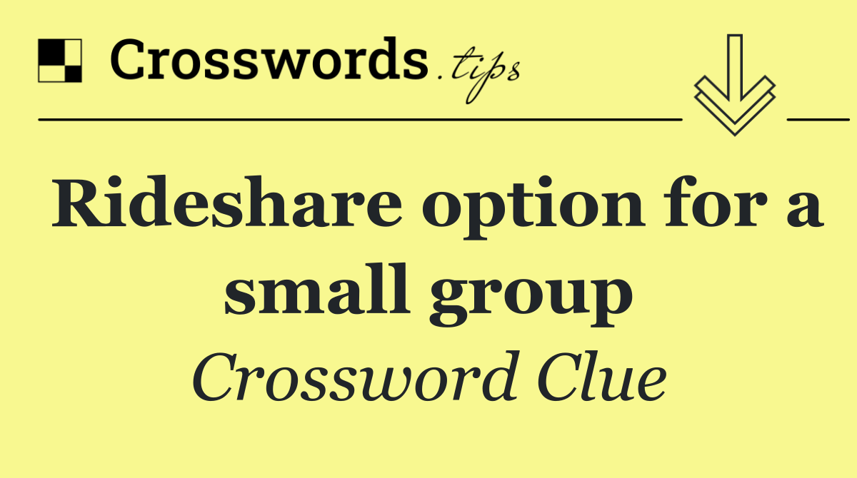 Rideshare option for a small group