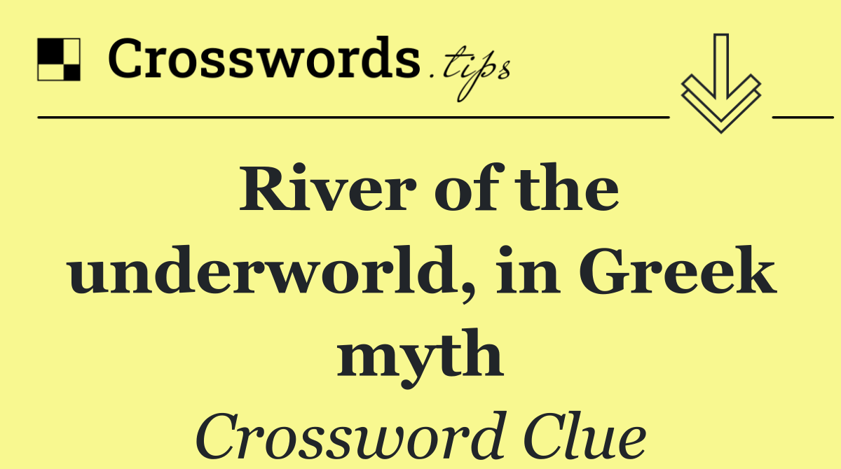 River of the underworld, in Greek myth