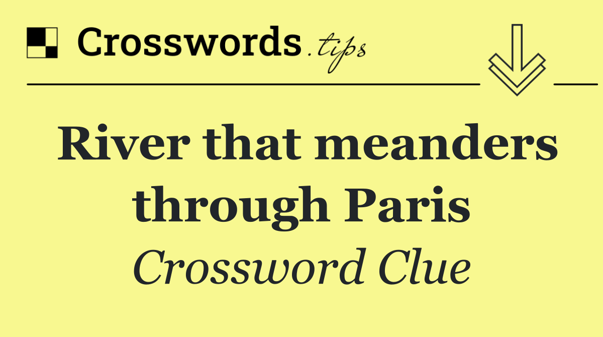 River that meanders through Paris