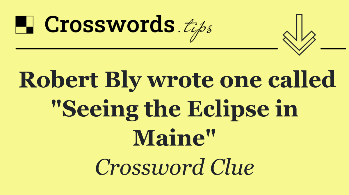 Robert Bly wrote one called "Seeing the Eclipse in Maine"