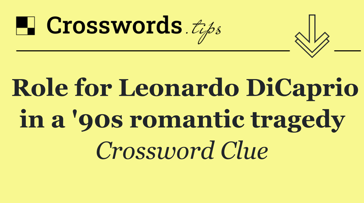 Role for Leonardo DiCaprio in a '90s romantic tragedy