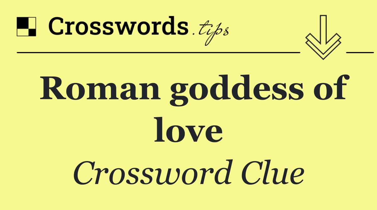 Roman goddess of love