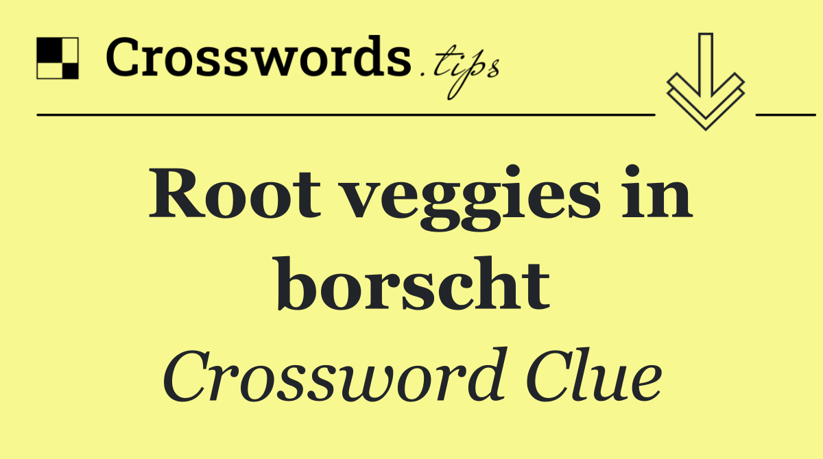 Root veggies in borscht