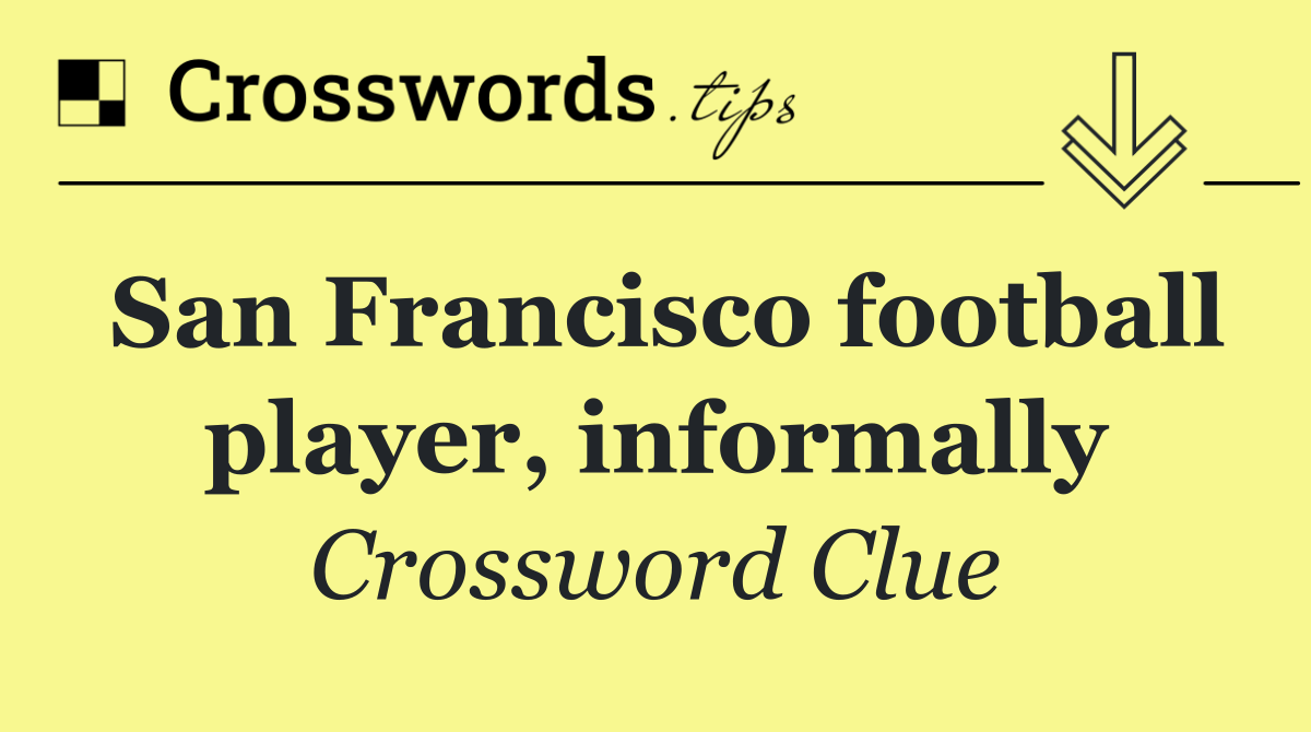 San Francisco football player, informally